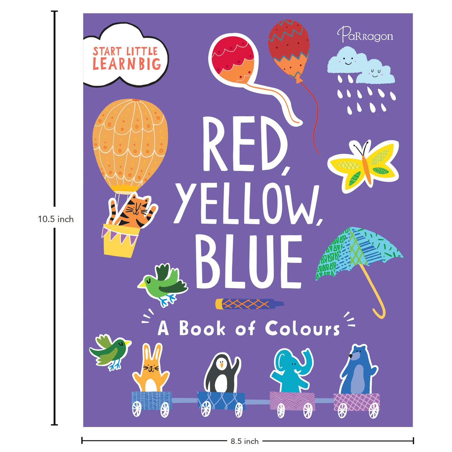 Start Little Learn Big: Red, Yellow, Blue | A Book of Colours | For 4 to 6 Year Old Kids