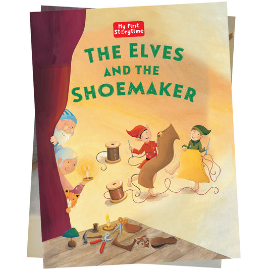 My First Storytime: The Elves and the Shoemaker | Classic Story | Bedtime Book | Read-Aloud | Moral Stories | Early Reading | Picture Book | Illustrated Storybook