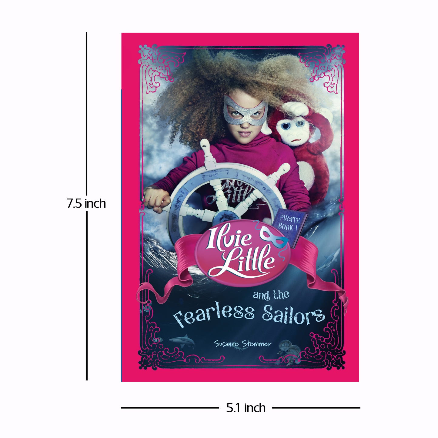 Ilvie Little and the Fearless Sailors | Book 1| Chapter Book | Adventure Books for Kids |Kids Fiction Series | Strong Girl Character
