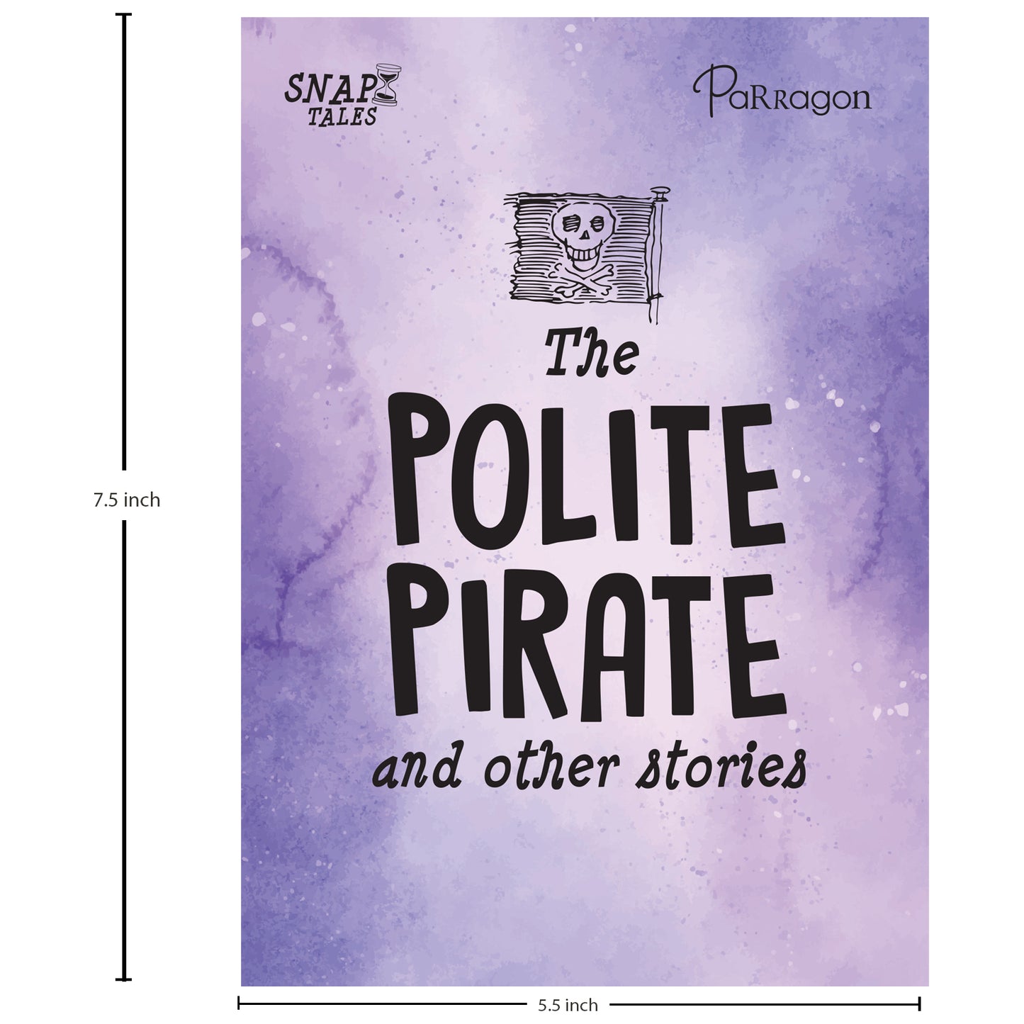 SnapTales: The Polite Pirate and Other Stories | Exciting Story Collection | For 6 to 9 Year Old Kids