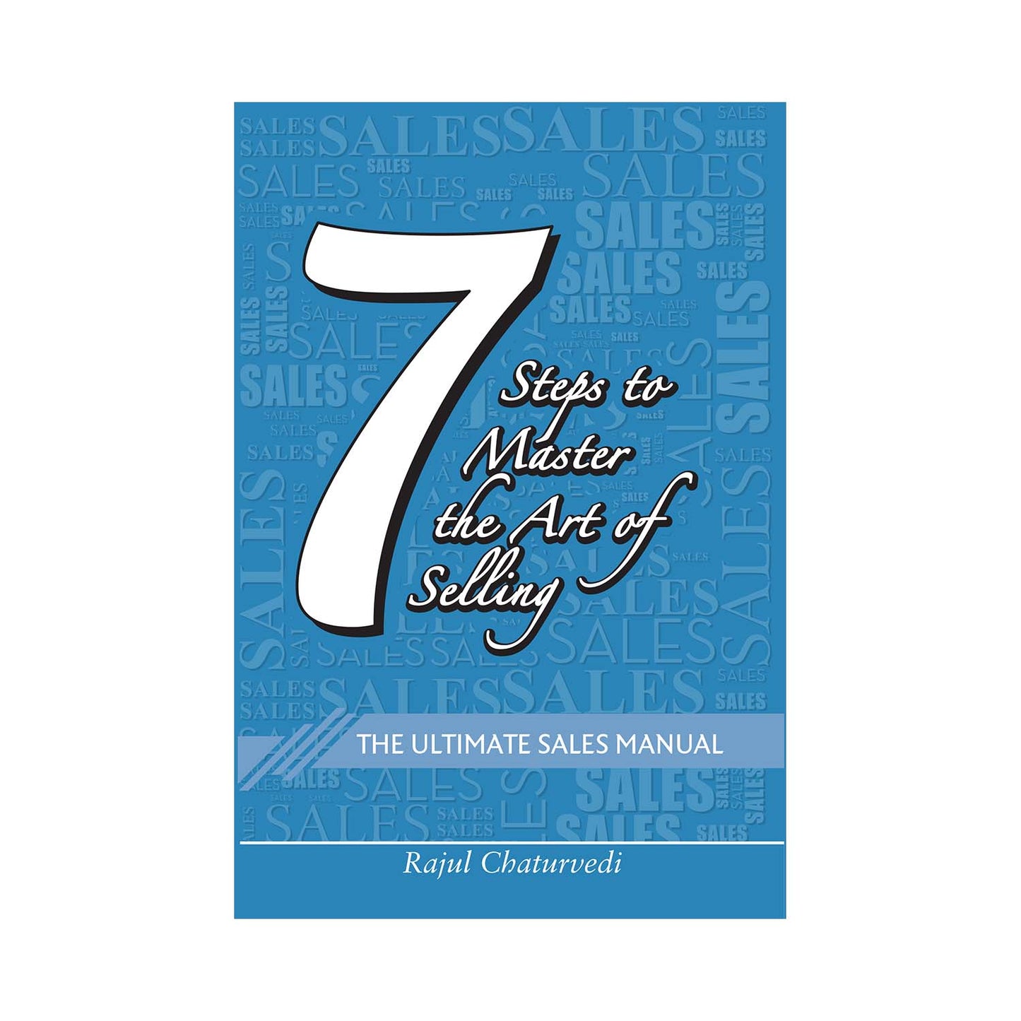 7 Steps To Master The Art of Selling
