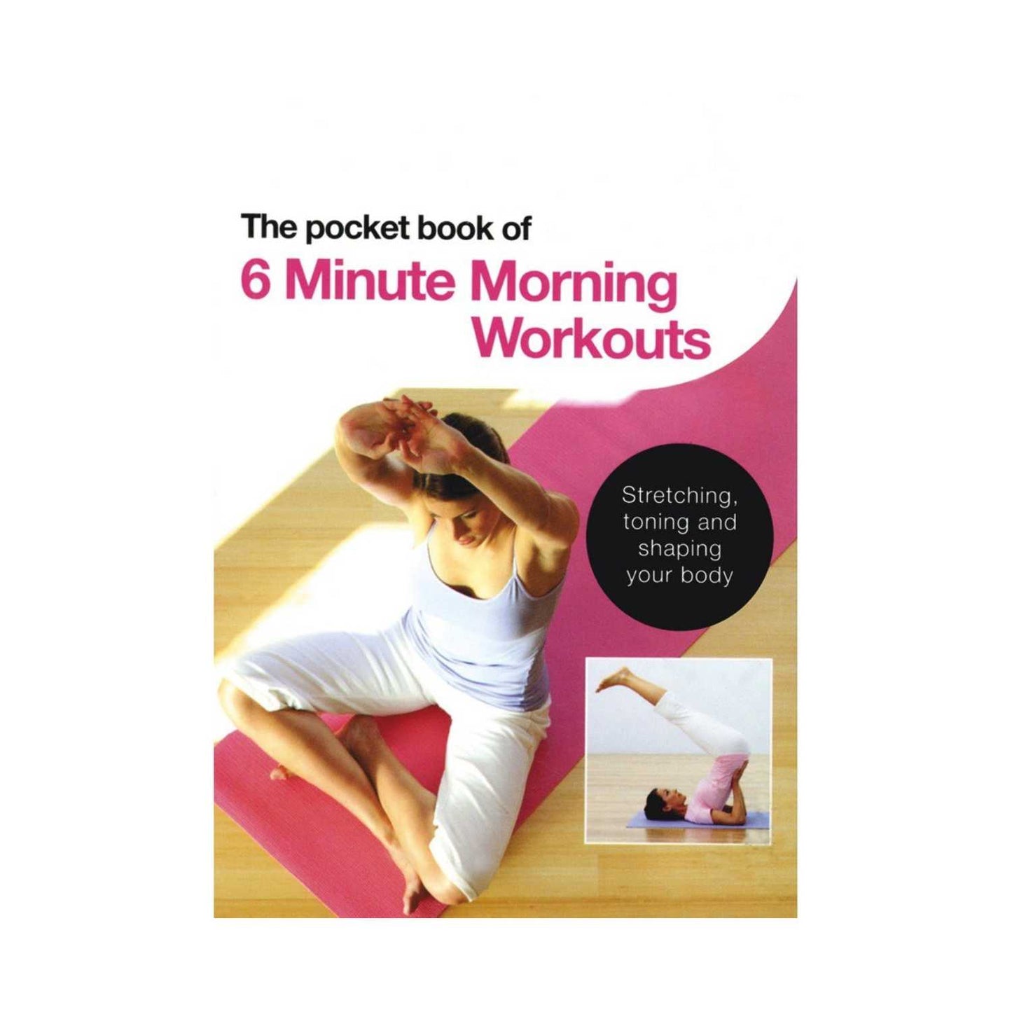 The Pocket Book of 6 Minute Morning Workouts
