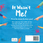 It Wasn’t Me! | A Hilarious Picture Book About Blaming, Fibbing & Telling the Truth | Fun Storytime Read for Kids| A Laugh-Out-Loud Story | Perfect for Bedtime & Storytime| Age 4-6|