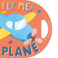 Fly Me! Plane Early Learning Book Parragon