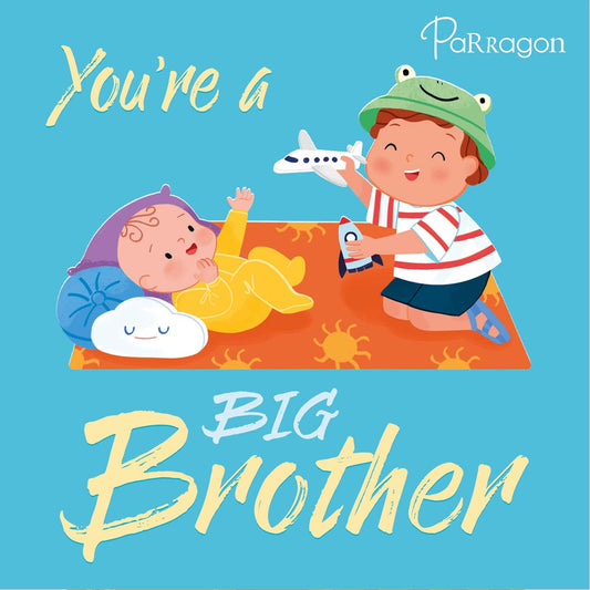 You're a Big Brother Early Learning Book Parragon