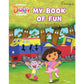 Dora the Explorer My Book of Fun Story & Colouring Book