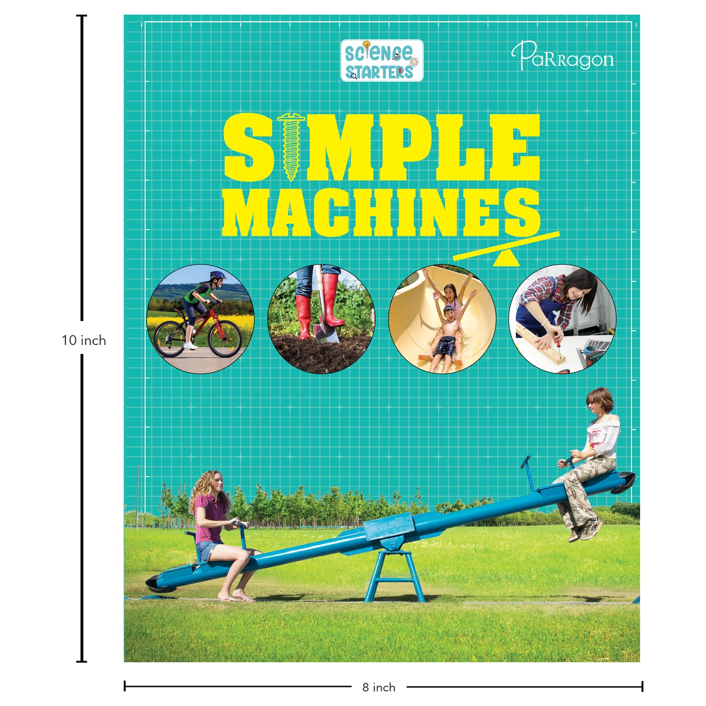 Science Starters: Simple Machines | Reference Book for Kids | Encylopedia for Ages 7+