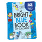 My Bright Blue Book of Colouring |For Kids 3–6 Years | 32 Large and Simple Pictures to Colour