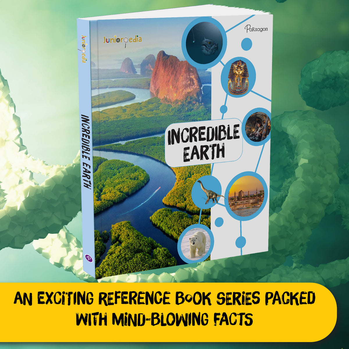 Juniorpedia: Incredible Earth Discover the Wonders of Our Planet for Kids Ages 8 to 12