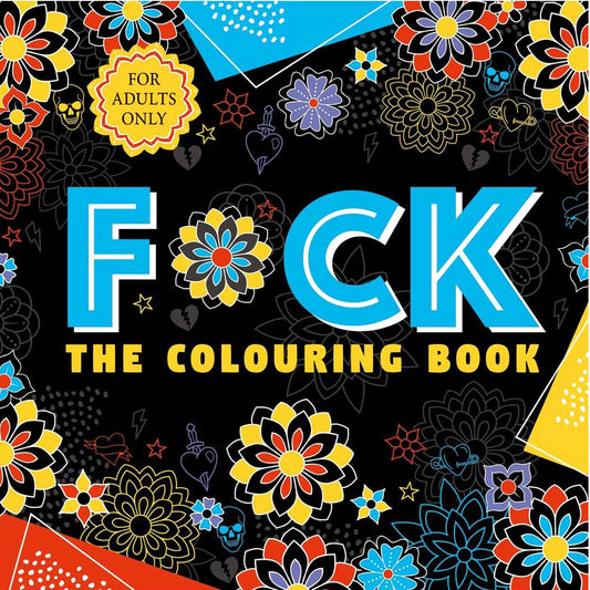 F*ck the Colouring Book (Swear Word Colouring) Igloo Books