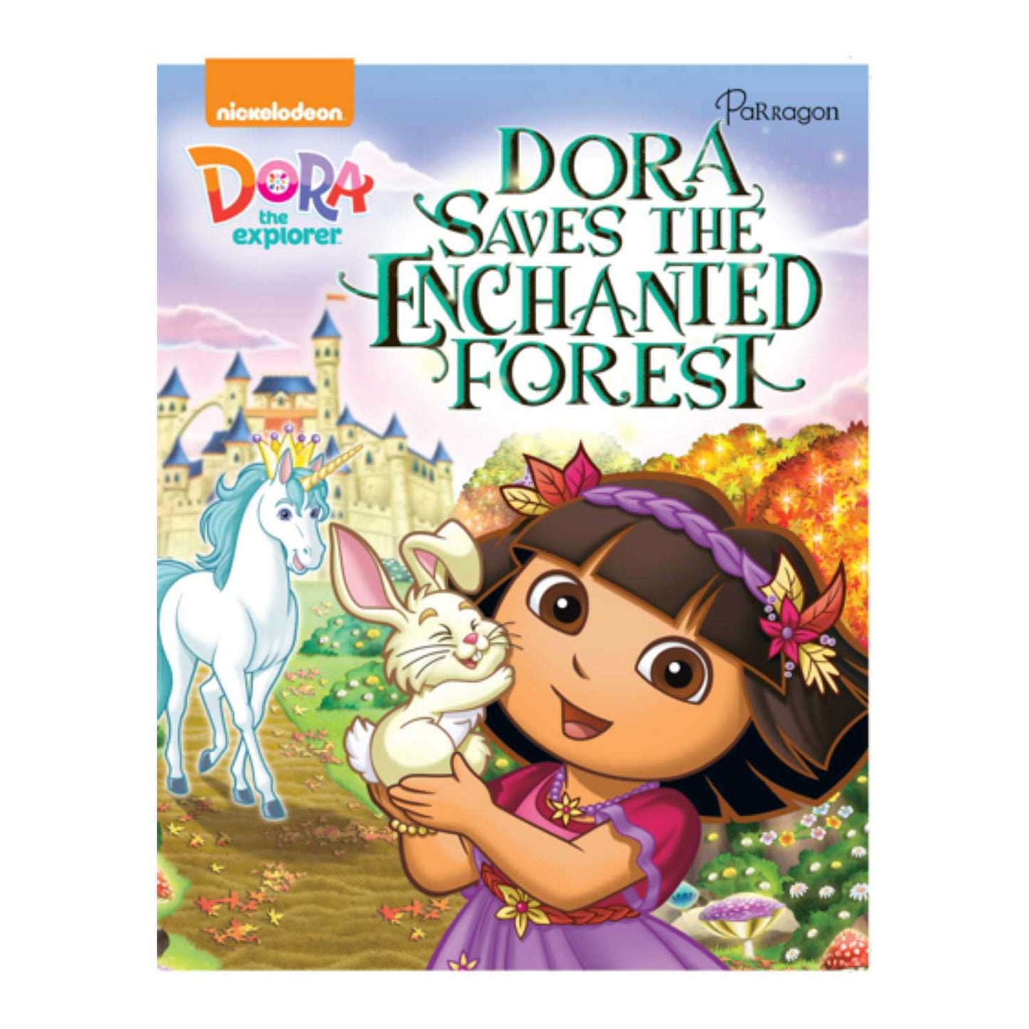 Dora the Explorer Dora Saves the Enchanted Forest Storybook [Paperback] Nickelodeon Parragon Publishing India