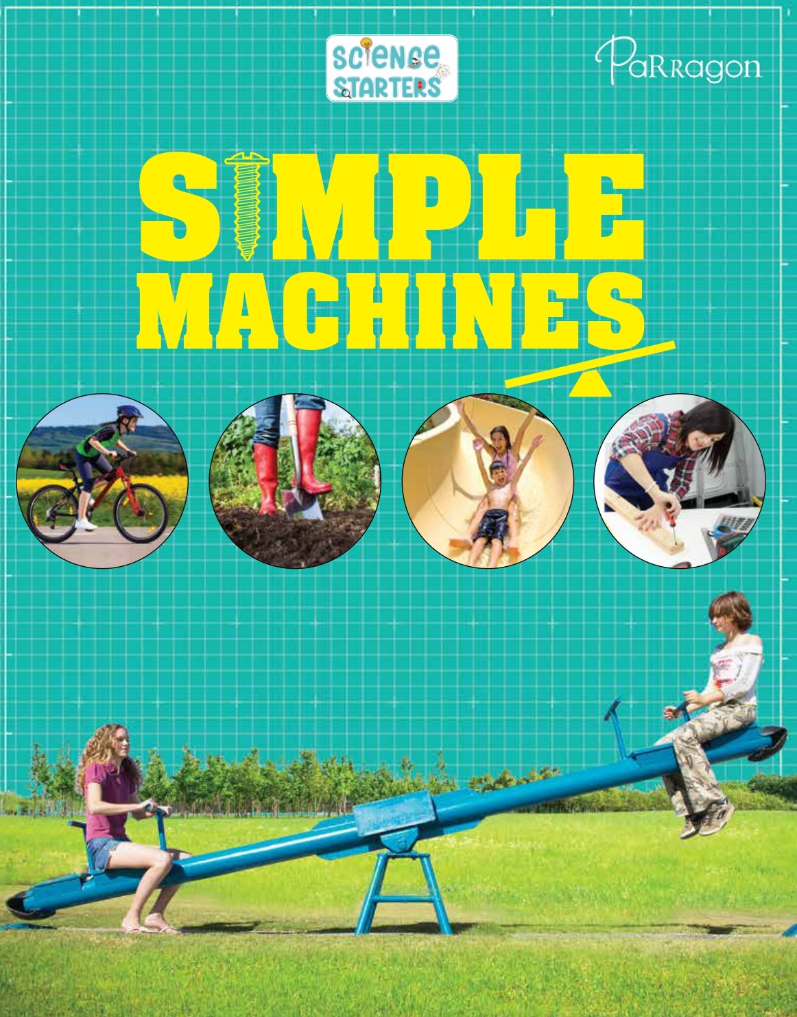 Science Starters: Simple Machines Reference Book [Paperback] Parragon